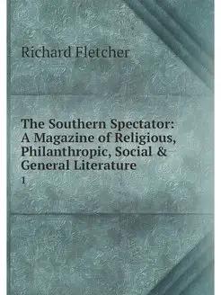 The Southern Spectator A Magazine of