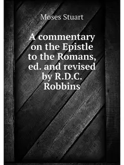 A commentary on the Epistle to the Ro