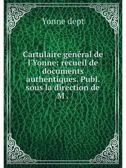 Cartulaire general de l'Yonne recuei