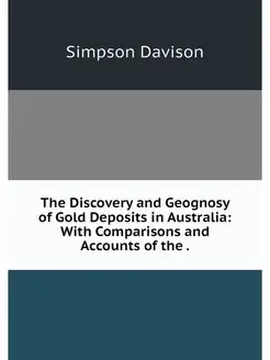 The Discovery and Geognosy of Gold De