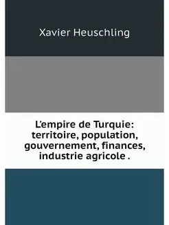 L'empire de Turquie territoire, popu