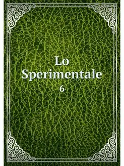 Lo Sperimentale. 6