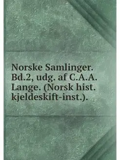 Norske Samlinger. Bd.2, udg. af C.A.A