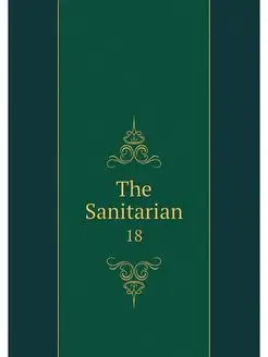 The Sanitarian. 18