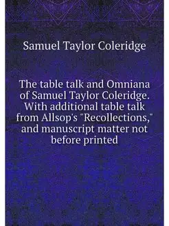 The table talk and Omniana of Samuel