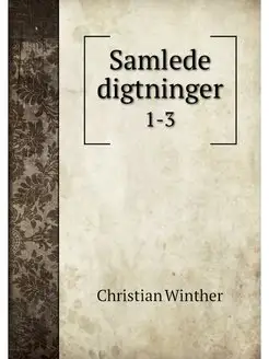 Samlede digtninger. 1-3