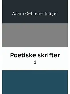 Poetiske skrifter. 1