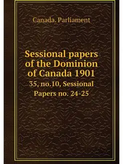 Sessional papers of the Dominion of C