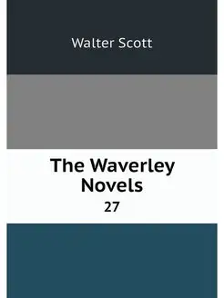 The Waverley Novels. 27