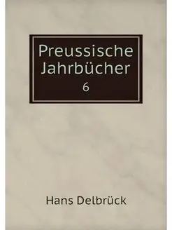 Preussische Jahrbucher. 6