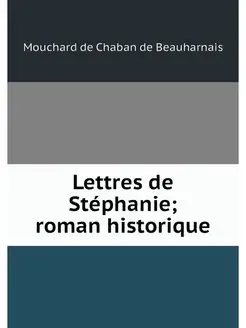 Lettres de Stephanie roman historique