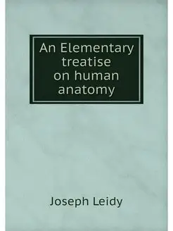 An Elementary treatise on human anatomy