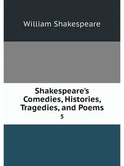 Shakespeare's Comedies, Histories, Tr