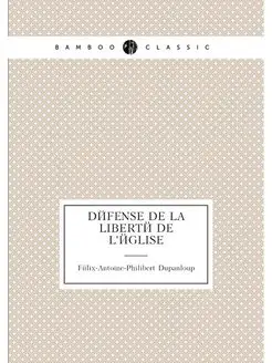 Defense de la liberte de l'Eglise