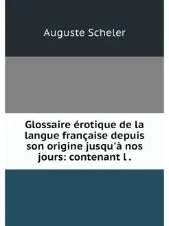 Glossaire erotique de la langue franc