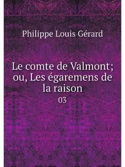 Le comte de Valmont ou, Les egaremen