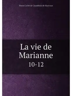 La vie de Marianne. 10-12