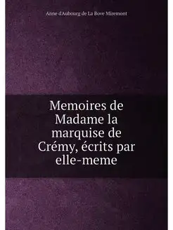 Memoires de Madame la marquise de Cre