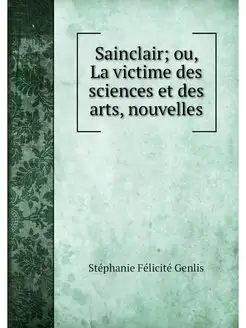 Sainclair ou, La victime des science