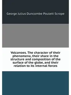 Volcanoes. The character of their phe