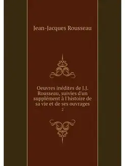 Oeuvres inedites de J.J. Rousseau, su