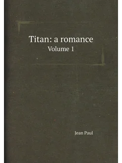 Titan a romance. Volume 1