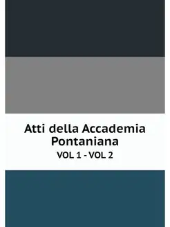 Atti della Accademia Pontaniana. VOL