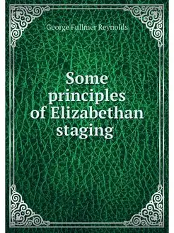 Some principles of Elizabethan staging