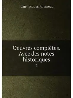 Oeuvres completes. Avec des notes his