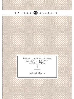 Peter Simple or, The adventures of a midshipman. 1