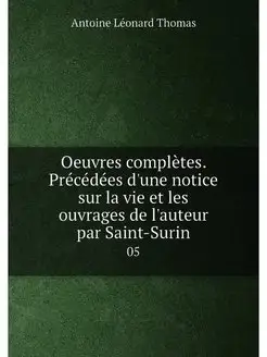 Oeuvres complètes. Précédées d'une notice sur la vie