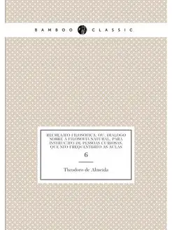 Recreação filosofica, ou, Dialogo sobre a filosofia