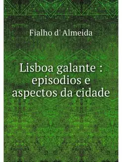 Lisboa galante episodios e aspectos