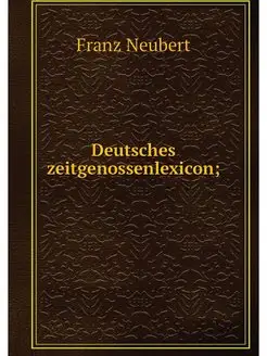 Deutsches zeitgenossenlexicon