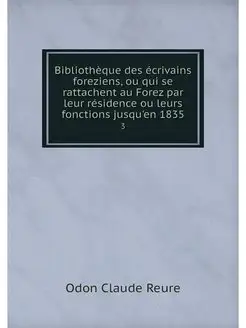 Bibliotheque des ecrivains foreziens