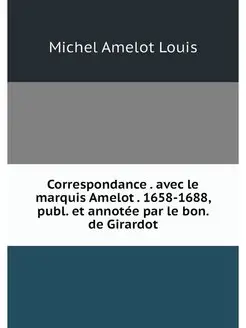 Correspondance . avec le marquis Amel