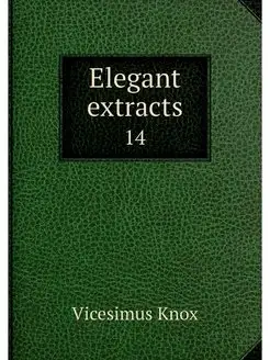 Elegant extracts. 14