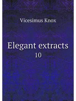 Elegant extracts. 10