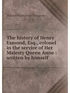 The history of Henry Esmond, Esq, co