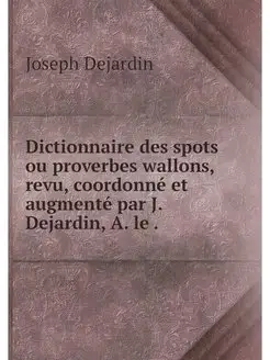 Dictionnaire des spots ou proverbes w