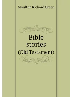 Bible stories. (Old Testament)