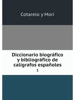 Diccionario biografico y bibliografic