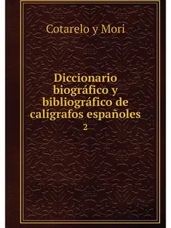 Diccionario biografico y bibliografic