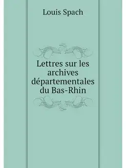 Lettres sur les archives departementa