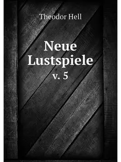 Neue Lustspiele. v. 5