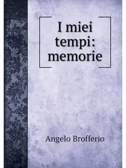 I miei tempi memorie