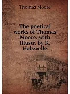 The poetical works of Thomas Moore, w