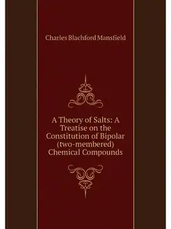 A Theory of Salts A Treatise on the