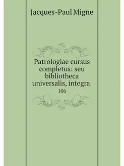 Patrologiae cursus completus seu bib