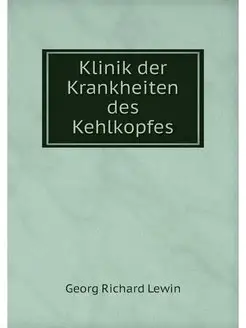 Klinik der Krankheiten des Kehlkopfes